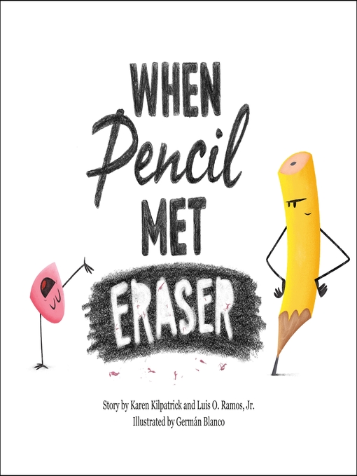 Title details for When Pencil Met Eraser by Karen Kilpatrick - Available